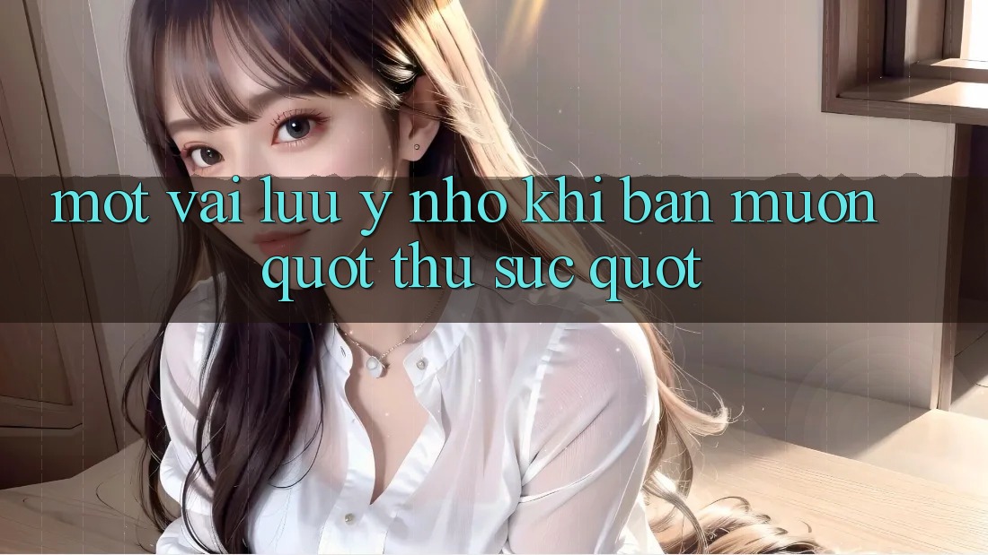 Một vài lưu ý nhỏ khi bạn muốn " thử sức" Một vài lưu ý nhỏ khi bạn muốn " thử sức"