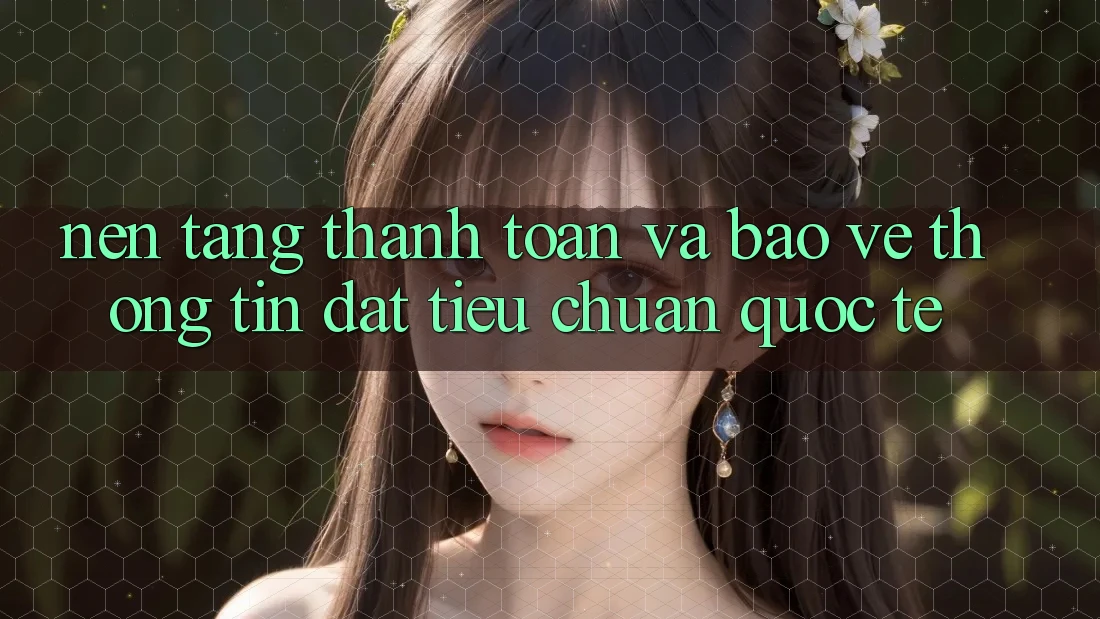 Nền tảng Thanh toán Và Bảo vệ thông tin Đạt Tiêu Chuẩn Quốc Tế Nền tảng Thanh toán Và Bảo vệ thông tin Đạt Tiêu Chuẩn Quốc Tế