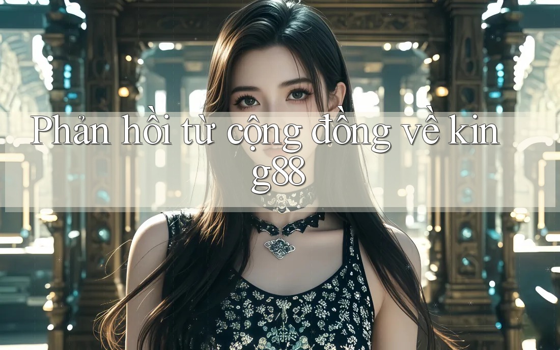Phản hồi từ cộng đồng về King88 Phản hồi từ cộng đồng về King88