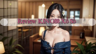 review king88 xổ số