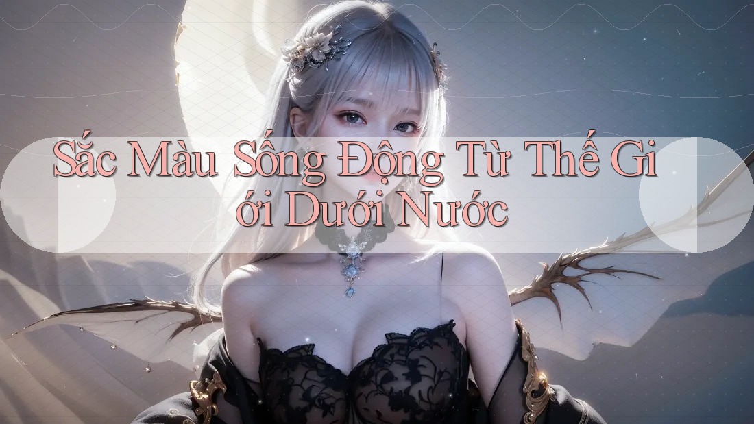 Sắc Màu Sống Động Từ Thế Giới Dưới Nước Sắc Màu Sống Động Từ Thế Giới Dưới Nước