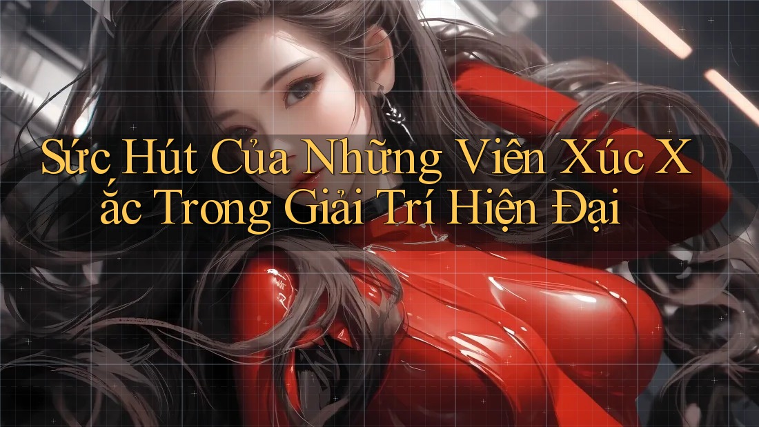 Sức Hút Của Những Viên Xúc Xắc Trong Giải Trí Hiện Đại Sức Hút Của Những Viên Xúc Xắc Trong Giải Trí Hiện Đại