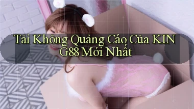 tải không quảng cáo của king88 mới nhất