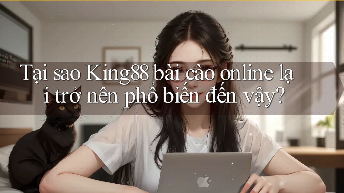 Tại sao King88 bài cào online lại trở nên phổ biến đến vậy? Tại sao King88 bài cào online lại trở nên phổ biến đến vậy?