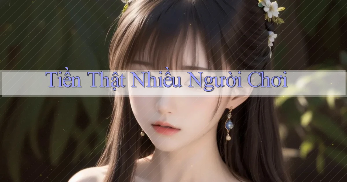 Tiền thật Nhiều người chơi