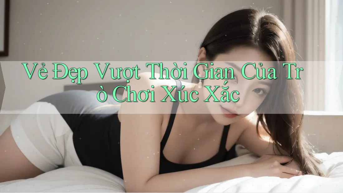 Vẻ Đẹp Vượt Thời Gian Của Trò Chơi Xúc Xắc