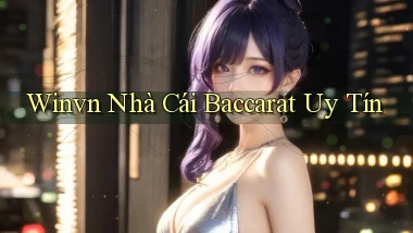 winvn  nhà cái baccarat uy tín